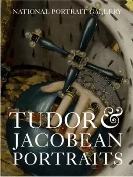 Image of Tudor & Jacobean portraits by Charlotte Bolland
