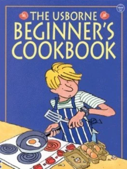 Image of The Usborne Beginners Cookbook by Fiona Watt and Kim Lane and Howard Allman and Roz Denny and Julia Kirby-Jones and Catherine Atkinson Paperback
