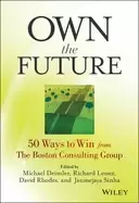 Image of own the future 50 ways to win from the boston consulting group