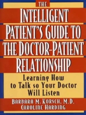 Image of The intelligent patients guide to the doctor-patient relationship by Barbara M Korsch