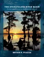 Image of atchafalaya river basin history and ecology of an american wetland