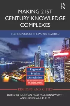 Image of Making 21st Century Knowledge ComplexesTechnopoles of the world revisited