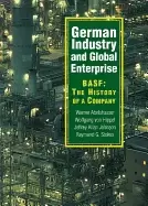 Image of german industry and global enterprise basf the history of a company