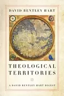 Image of theological territories a david bentley hart digest