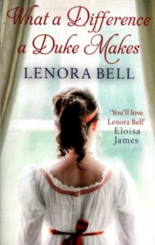 Image of What a difference a Duke makes by Lenora Bell