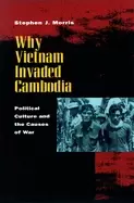Image of why vietnam invaded cambodia political culture and the causes of war
