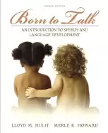 Image of born to talk an introduction to speech and language development hulit lloyd