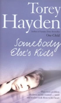 Image of Somebody Elses Kids by Torey Hayden Hardback