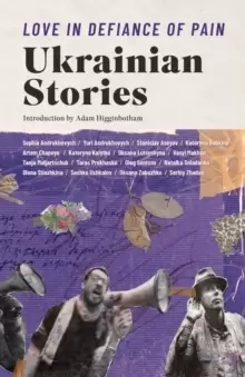 Image of Love in Defiance of Pain : Ukrainian Stories