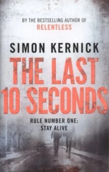 Image of The Last 10 Seconds by Simon Kernick Hardback