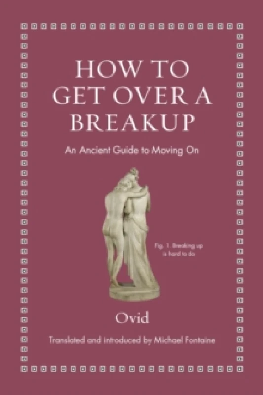 Image of How to Get Over a Breakup : An Ancient Guide to Moving On Hardback
