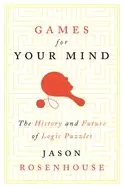 Image of games for your mind the history and future of logic puzzles