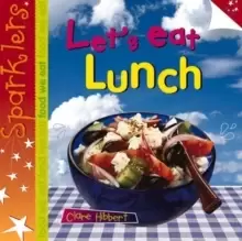 Image of Let's Eat Lunch : Sparklers - Food We Eat