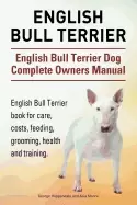 Image of english bull terrier english bull terrier dog complete owners manual englis
