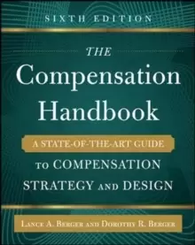 Image of The Compensation Handbook, Sixth Edition: A State-of-the-Art Guide to Compensation Strategy and Design