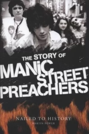 Image of The story of Manic Street Preachers by Martin Power