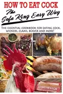 Image of how to eat cock the sofa king easy way the essential cookbook for eating co
