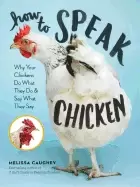 Image of how to speak chicken why your chickens do what they do and say what they sa