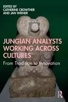 Image of Jungian Analysts Working Across Cultures : From Tradition to Innovation