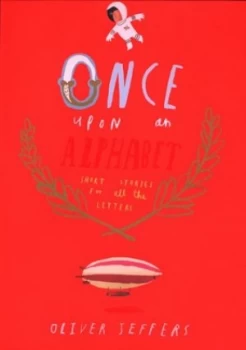 Image of Once upon an Alphabet by Oliver Jeffers Hardback