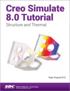 Image of Creo Simulate 8.0 TutorialStructure and Thermal