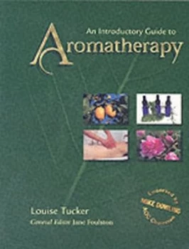 Image of An Introductory Guide to Aromatherapy by Louise Tucker and Jane Foulston Paperback