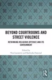 Image of Beyond Courtrooms and Street Violence Rethinking Religious Offence and Its Containment