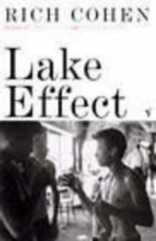 Image of Lake Effect by Rich Cohen Book