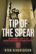 Image of tip of the spear the incredible story of an injured green berets return to