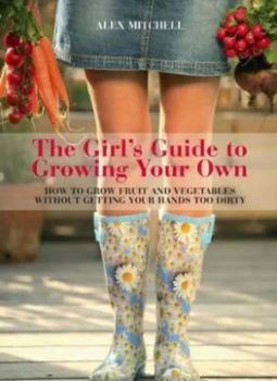 Image of The Girls Guide to Growing Your Own by Alex Mitchell Book