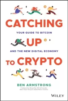 Image of Catching Up to Crypto: Your Guide to Bitcoin and t he New Digital Economy