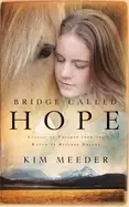 Image of bridge called hope stories of triumph from the ranch of rescued dreams