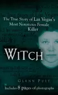Image of witch the true story of las vegas most notorious female killer