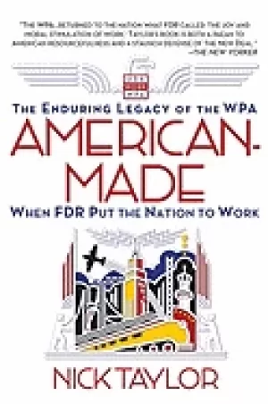 Image of american made the enduring legacy of the wpa when fdr put the nation to wor
