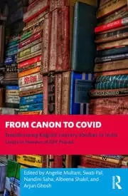 Image of From Canon to Covid Transforming English Literary Studies in India. Essays in Honour of GJV Prasad