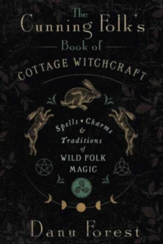 Image of The Cunning Folk's Book of Cottage Witchcraft. Paperback. By Danu Forest Books