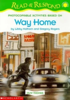 Image of Photocopiable Activities Based on Way Home by Libby Hathorn and Gregory Rogers by Huw Thomas and Elizabeth Hathorn and Gregory Rogers Paperback