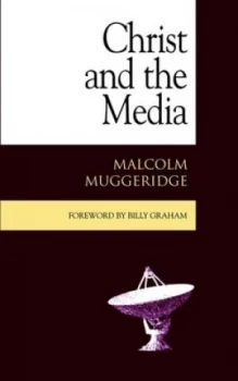 Image of Christ and the Media by Malcolm Muggeridge Paperback