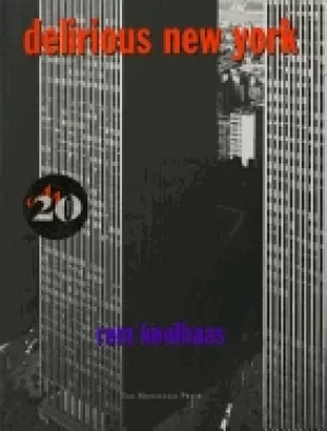 Image of delirious new york a retroactive manifesto for manhattan