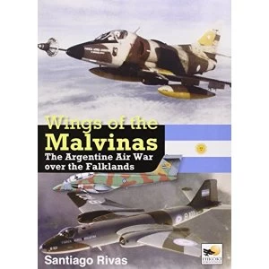 Image of Wings of the Malvinas: The Argentine Air War Over the Falklands by Santiago Rivas (Hardback, 2012)