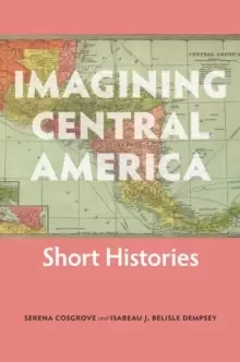 Image of Imagining Central America - Short Histories