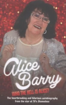 Image of Who the Hell Is Alice by Alice Barry Hardback