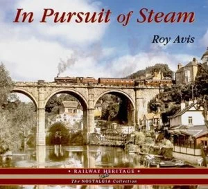 Image of In Pursuit of Steam by Roy Avis Book
