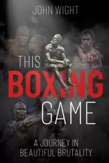 Image of This Boxing Game : A Journey in Beautiful Brutality