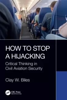 Image of How to Stop a Hijacking : Critical Thinking in Civil Aviation Security