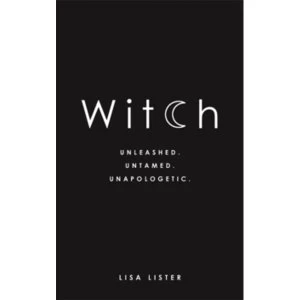 Image of Witch : Unleashed. Untamed. Unapologetic.