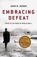 Image of embracing defeat japan in the wake of world war ii dower john w