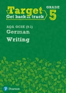 Image of Target Grade 5 Writing AQA GCSE (9-1) German Workbook