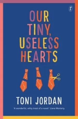Image of Our Tiny Useless Hearts by Toni Jordan