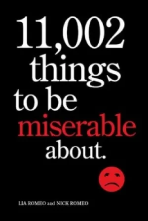Image of 11002 things to be miserable about by Lia Romeo